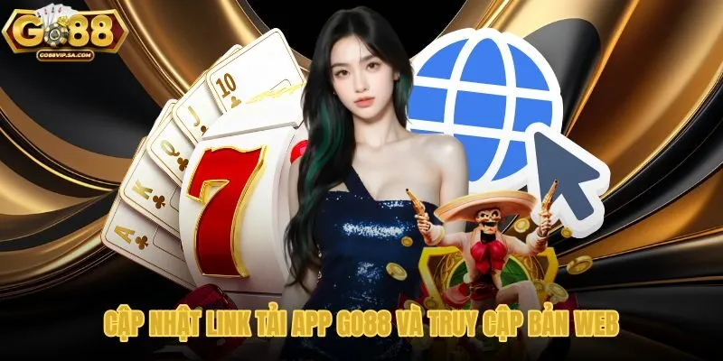 Danh sách link tải app Go88 và bản web chuẩn